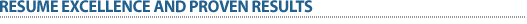 Executive resume writing service - resume excellence and proven results.